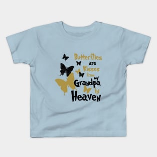 Butterflies Are Kisses From My Grandpa In Heaven Kids T-Shirt